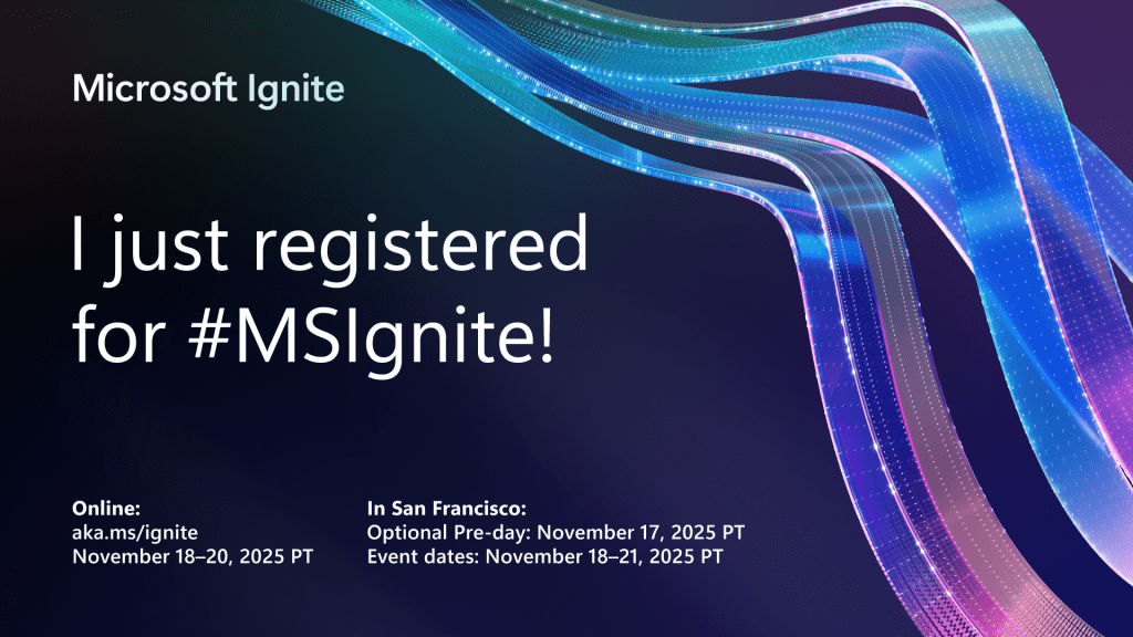 Microsoft Ignite 2025 – The Future of AI and Modern&nbsp;Work