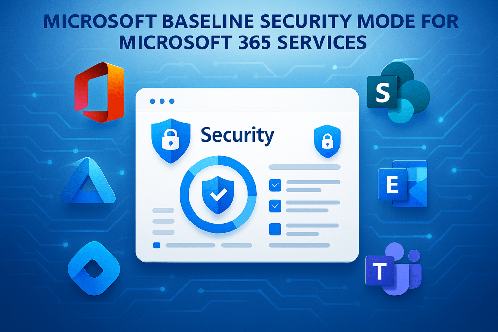 Microsoft Baseline Security Mode for Microsoft 365&nbsp;Services