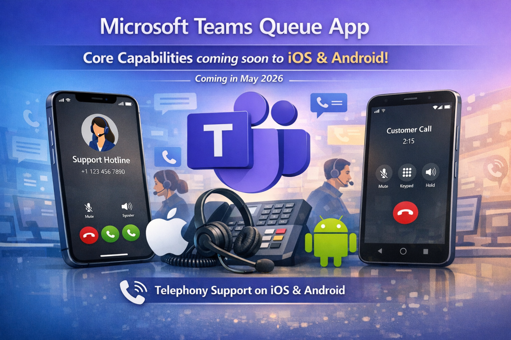 Microsoft Teams Call Queue App comes to&nbsp;mobile